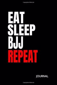Eat Sleep Bjj Repeat Journal