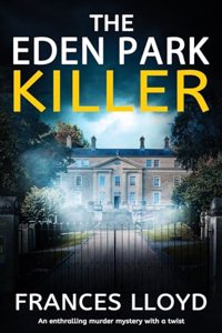 EDEN PARK KILLER an enthralling murder mystery with a twist