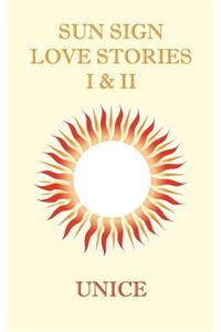 Sun Sign Love Stories I & II