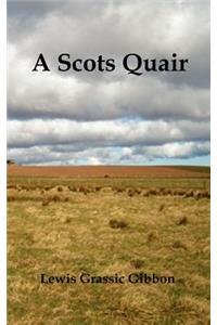 A Scots Quair, (Sunset Song, Cloud Howe, Grey Granite), Glossary of Scots Included