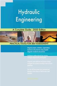 Hydraulic Engineering A Complete Guide - 2020 Edition