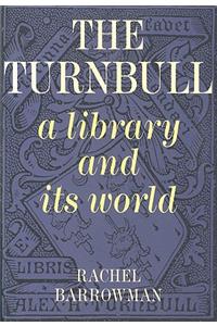 Turnbull, a Library and Its World