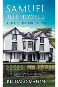 Samuel Rees Howells, a Life of Intercession