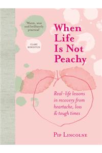 When Life is Not Peachy