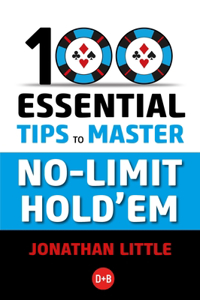 100 Essential Tips to Master No-Limit Hold'em