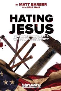 Hating Jesus