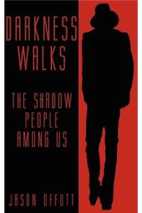 Darkness Walks