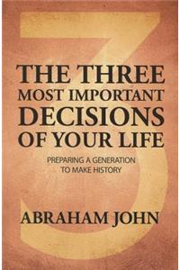Three Most Important Decisions of Your Life