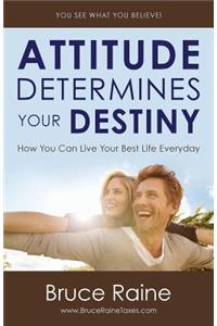 Attitude Determines Your Destiny