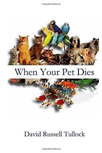 When Your Pet Dies: Volume 1 (Little Books on Big Topics)