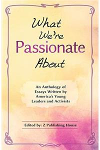 What We're Passionate About