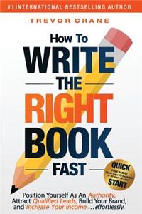 How To Write The 'Right' Book - FAST