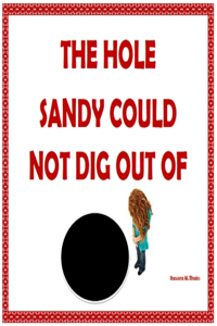 Hole that Sandy Could Not Dig Out Of