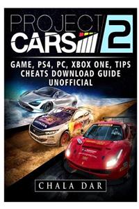 Project Cars 2 Game, Ps4, Pc, Xbox One, Tips, Cheats, Download Guide Unofficial