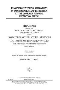 Examining continuing allegations of discrimination and retaliation at the Consumer Financial Protection Bureau