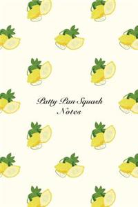 Patty Pan Squash Notes