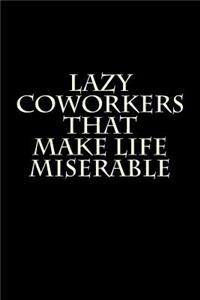 Lazy Coworkers That Make Life Miserable