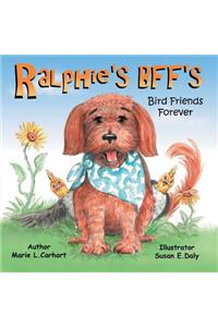 Ralphie'S Bff'S . . . Bird Friends Forever