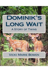 Dominik's Long Wait