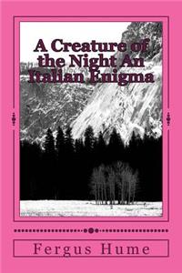 A Creature of the Night An Italian Enigma