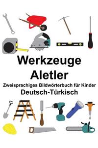 Deutsch-Türkisch Werkzeuge/Aletler Zweisprachiges Bildwörterbuch für Kinder