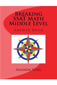 Breaking SSAT Math Middle Level: Answer Book