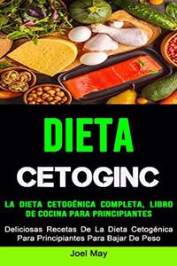 Dieta Cetogénica Completa, Libro De Cocina Para Principiantes