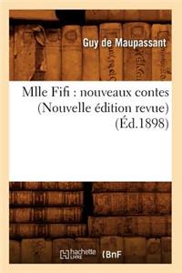 Mlle Fifi: Nouveaux Contes (Nouvelle Édition Revue) (Éd.1898)
