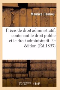 Précis de droit administratif contenant le droit public et le droit administratif. 2e édition