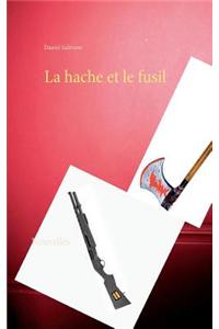 La Hache Et Le Fusil