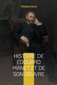 Histoire de Édouard Manet et de son oeuvre