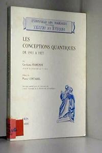 Les Conceptions Quantiques de 1911 a 1927