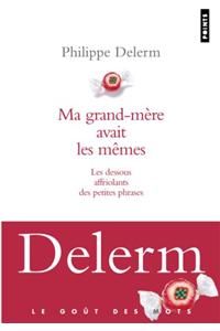 Ma Grand-M'Re Avait Les Mmes. Les Dessous Affriolants Des Petites Phrases