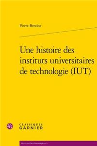 Histoire Des Instituts Universitaires de Technologie (Iut)