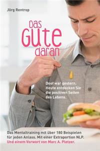 Das Gute Daran