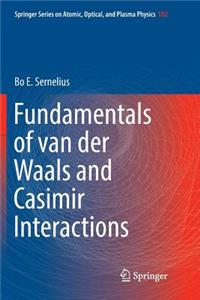 Fundamentals of Van Der Waals and Casimir Interactions