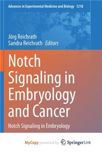 Notch Signaling in Embryology and Cancer