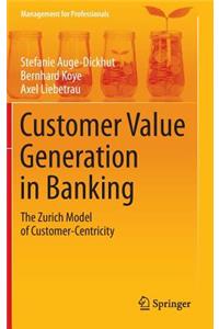 Customer Value Generation in Banking