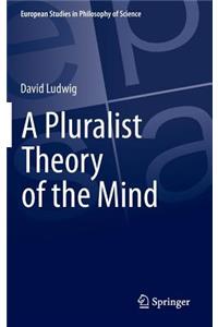Pluralist Theory of the Mind
