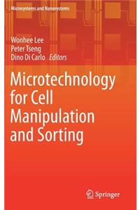 Microtechnology for Cell Manipulation and Sorting