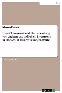 einkommensteuerliche Behandlung von direkten und indirekten Investments in Blockchain-basierte Vermögenswerte