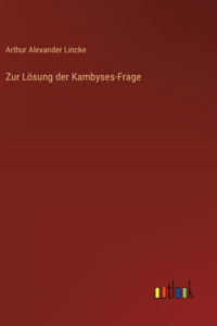 Zur Lösung der Kambyses-Frage