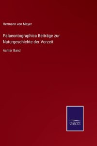 Palaeontographica Beiträge zur Naturgeschichte der Vorzeit