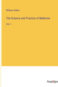 Science and Practice of Medicine