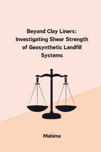 Beyond Clay Liners
