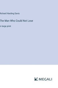 The Man Who Could Not Lose