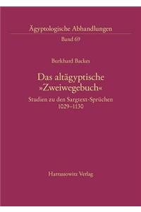 Das Altagyptische 'Zweiwegebuch': Studien Zu Den Sargtext-Spruchen 1029-1130