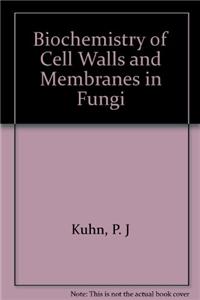 Biochemistry of Cell Walls and Membranes in Fungi