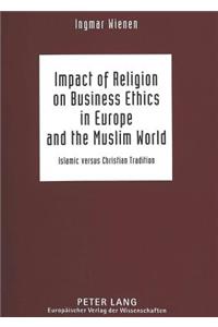 Impact of Religion on Business Ethics in Europe and the Muslim World