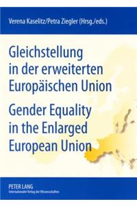 Gleichstellung in Der Erweiterten Europaeischen Union- Gender Equality in the Enlarged European Union